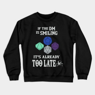 If the DM is Smiling It's Already Too Late Crewneck Sweatshirt